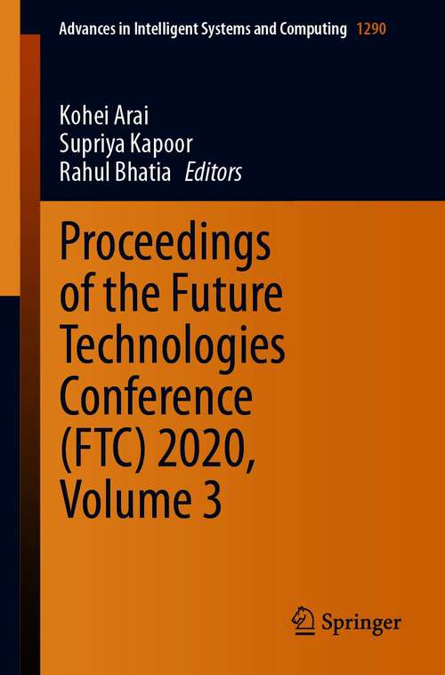 Book cover of Proceedings of the Future Technologies Conference (1st ed. 2021) (Advances in Intelligent Systems and Computing #1290)