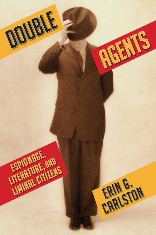 Book cover of Double Agents: Espionage, Literature, and Liminal Citizens