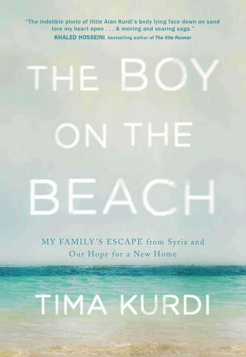 Book cover of The Boy on the Beach: My Family's Escape from Syria and Our Hope for a New Home