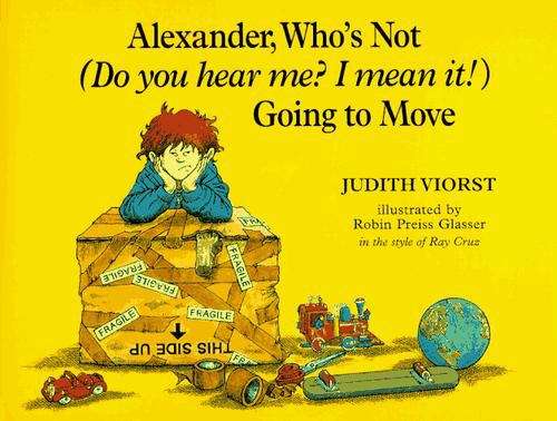 Book cover of Alexander, Who's Not (Do you hear me? I mean it!) Going to Move