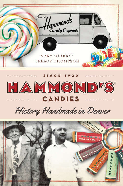 Hammond's Candies: History Handmade in Denver (American Palate)