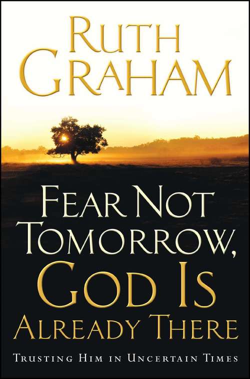 Book cover of Fear Not Tomorrow, God Is Already There