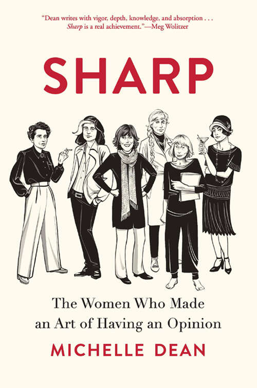 Book cover of Sharp: The Women Who Made an Art of Having an Opinion
