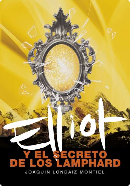 Book cover of Elliot y el secreto de los Lamphard