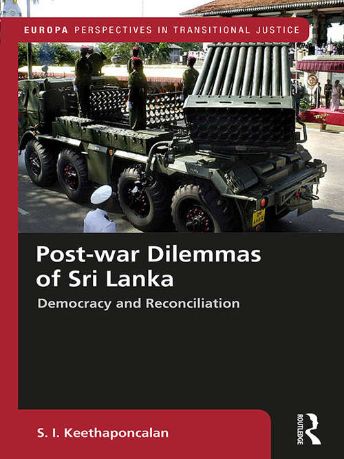 Book cover of Post-war Dilemmas of Sri Lanka: Democracy and Reconciliation (Europa Perspectives in Transitional Justice)