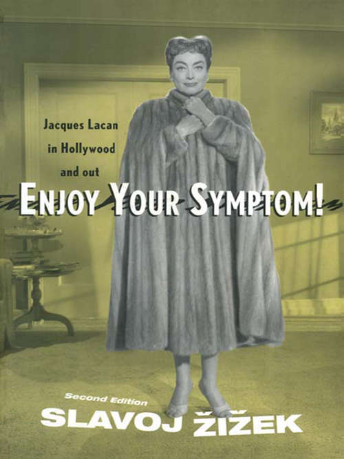 Enjoy Your Symptom!: Jacques Lacan in Hollywood and Out