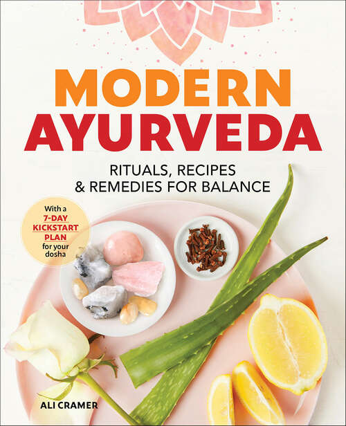 Book cover of Modern Ayurveda: Rituals, Recipes & Remedies for Balance