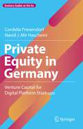 Private Equity in Germany: Venture Capital for Digital Platform Start-ups (Business Guides on the Go)