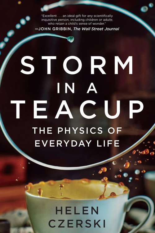 Book cover of Storm in a Teacup: The Physics of Everyday Life