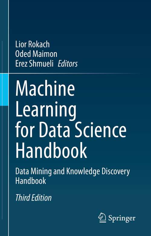 Book cover of Machine Learning for Data Science Handbook: Data Mining and Knowledge Discovery Handbook (3rd ed. 2023)