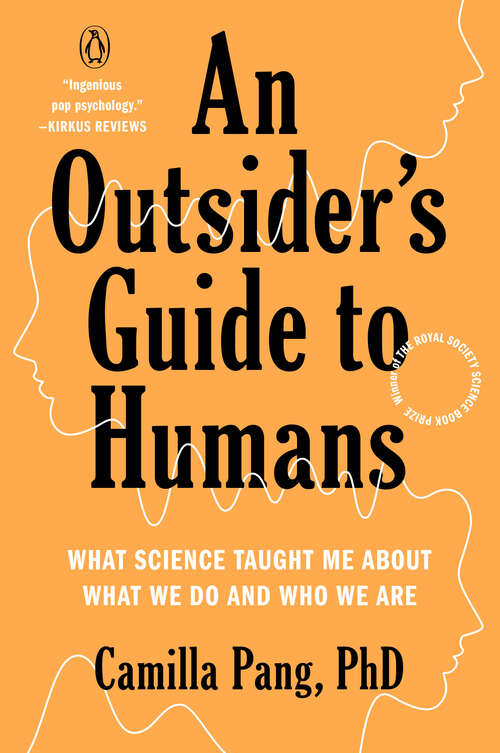 Book cover of An Outsider's Guide to Humans: What Science Taught Me About What We Do and Who We Are