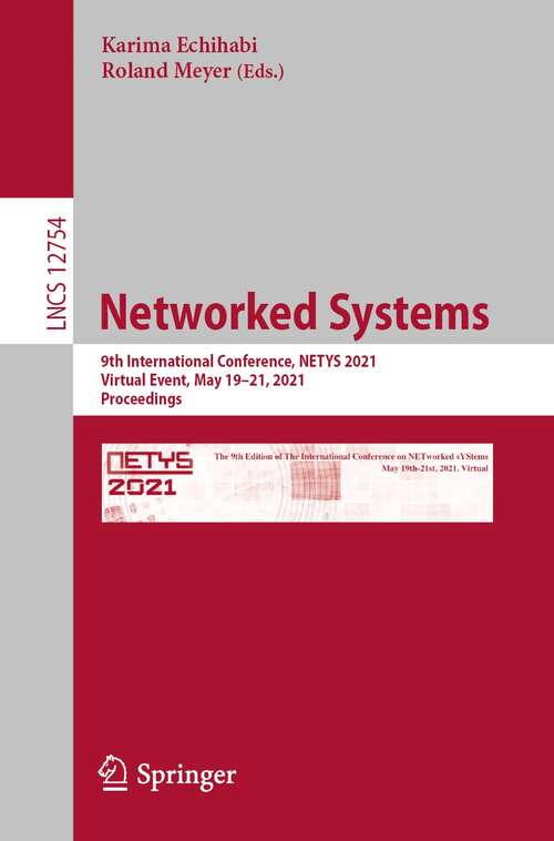 Book cover of Networked Systems: 9th International Conference, NETYS 2021, Virtual Event, May 19–21, 2021, Proceedings (1st ed. 2021) (Lecture Notes in Computer Science #12754)