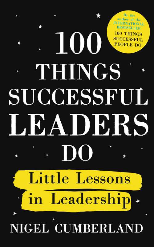 Book cover of 100 Things Successful Leaders Do: Little lessons in leadership