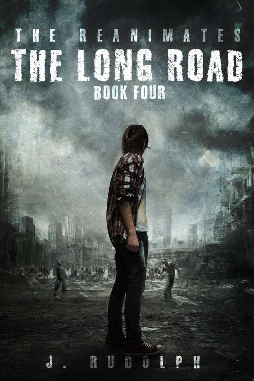 Book cover of The Long Road (The Reanimates Series #4)