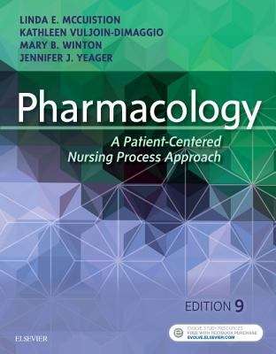 Pharmacology: A Patient-Centered Nursing Process Approach (Ninth Edition)