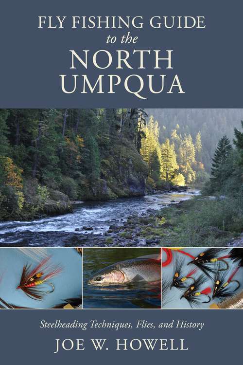 Book cover of Fly Fishing Guide to the North Umpqua: Steelheading Techniques, Flies, and History