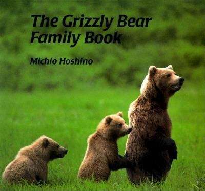 Book cover of The Grizzly Bear Family Book