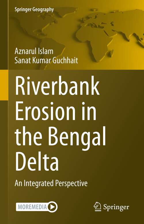 Book cover of Riverbank Erosion in the Bengal Delta: An Integrated Perspective (1st ed. 2023) (Springer Geography)