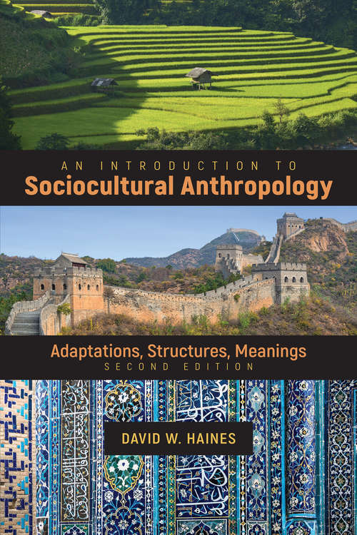An Introduction to Sociocultural Anthropology: Adaptations, Structures, Meanings