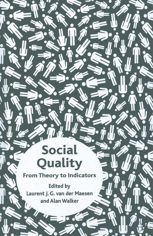 Social Quality: From Theory to Indicators (Studies In Employment And Social Policy Ser. #Vol. 7)