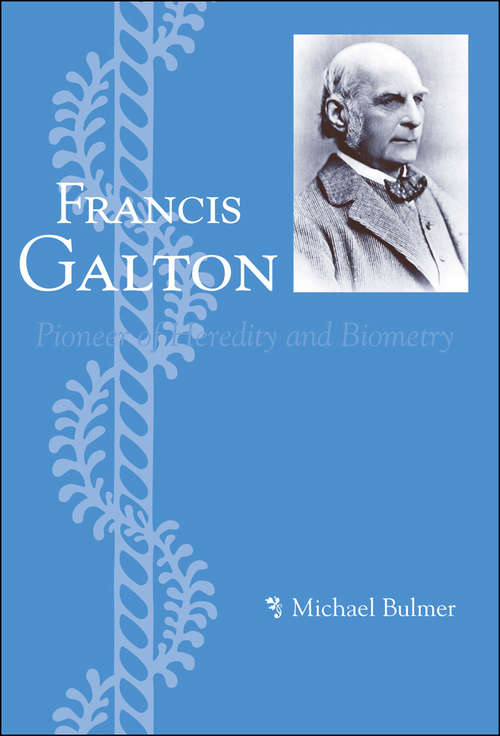 Book cover of Francis Galton: Pioneer of Heredity and Biometry