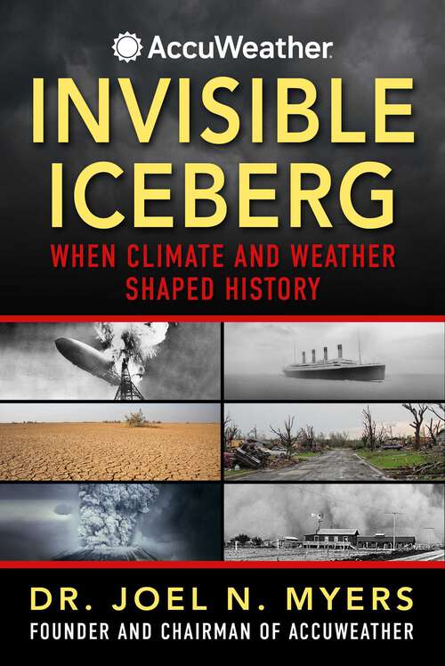 Book cover of Invisible Iceberg: When Climate and Weather Shaped History