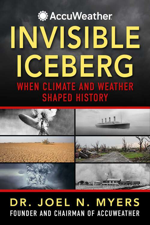 Book cover of Invisible Iceberg: When Climate and Weather Shaped History