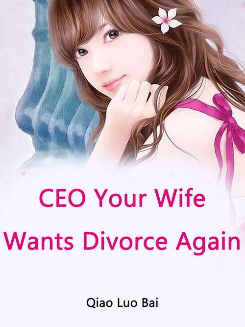 Book cover of CEO, Your Wife Wants Divorce Again: Volume 3 (Volume 3 #3)