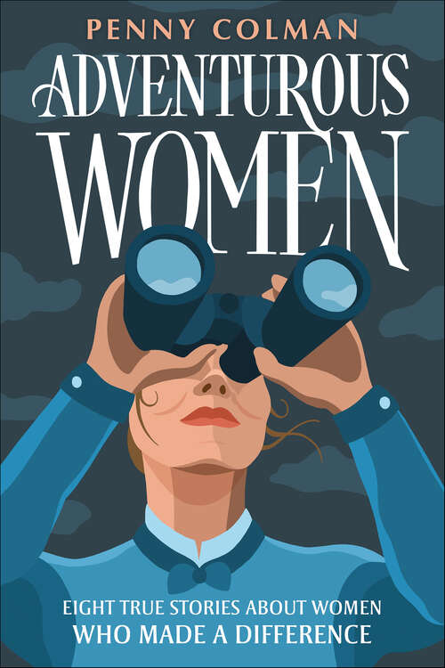 Book cover of Adventurous Women: Eight True Stories About Women Who Made a Difference