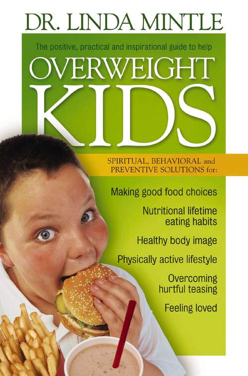 Book cover of Overweight Kids: Spiritual, Behavioral and Preventative Solutions
