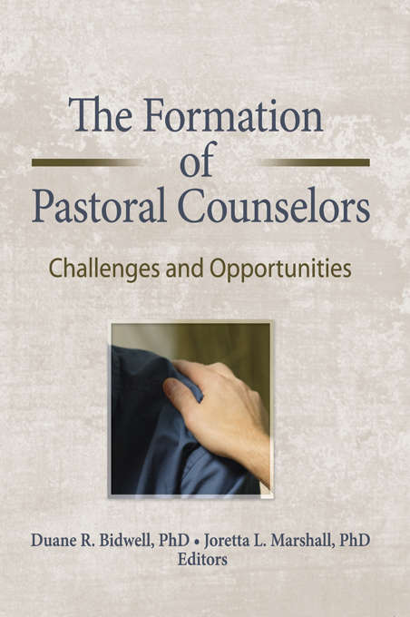 The Formation of Pastoral Counselors: Challenges and Opportunities