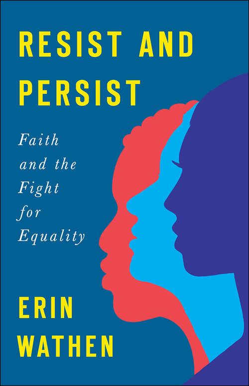 Book cover of Resist and Persist: Faith And The Fight For Equality