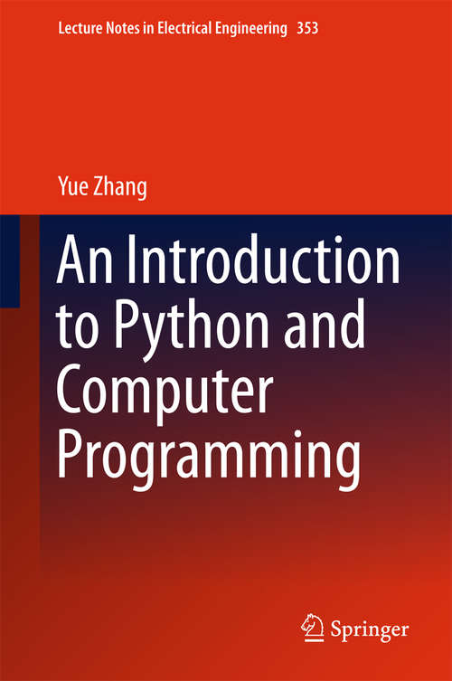 An Introduction to Python and Computer Programming (Lecture Notes in Electrical Engineering #353)