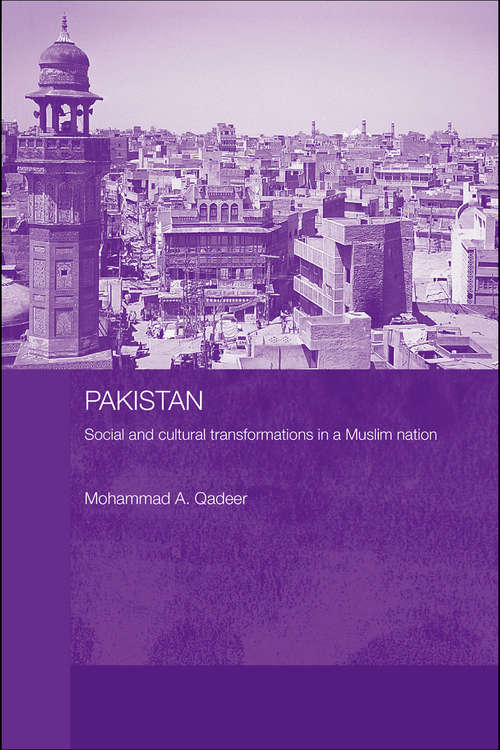 Pakistan - Social and Cultural Transformations in a Muslim Nation (Routledge Contemporary South Asia Series)