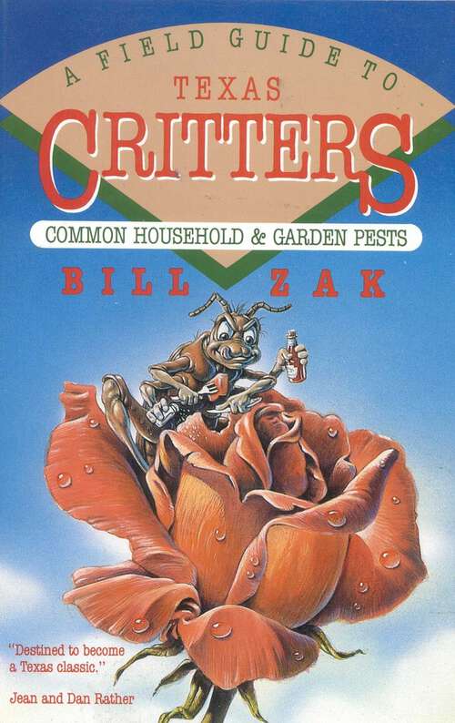 Book cover of A Field Guide to Texas Critters: Common Household and Garden Pests