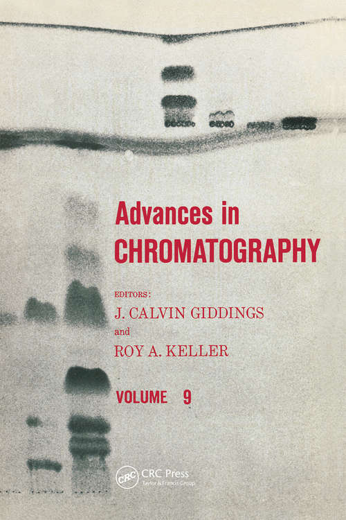 Advances in Chromatography: Volume 9 (Advances In Chromatography Ser. #14)