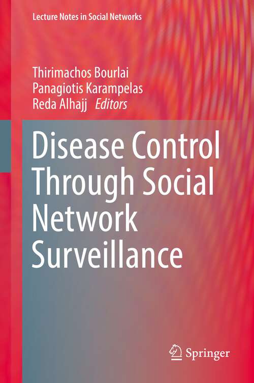 Book cover of Disease Control Through Social Network Surveillance (1st ed. 2022) (Lecture Notes in Social Networks)