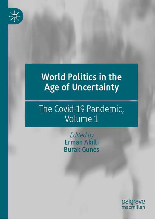 Book cover of World Politics in the Age of Uncertainty: The Covid-19 Pandemic, Volume 1 (1st ed. 2023)
