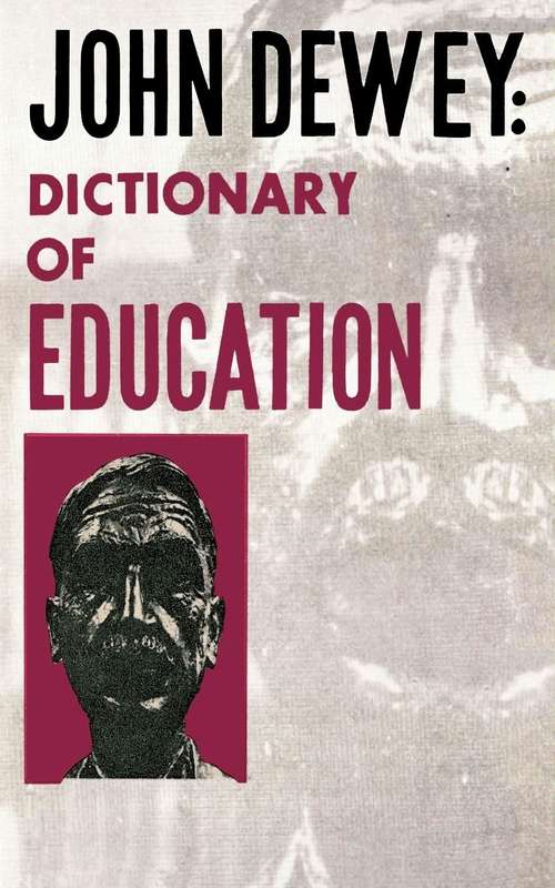 Book cover of John Dewey: Dictionary of Education