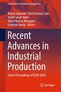 Recent Advances in Industrial Production: Select Proceedings of ICEM 2020 (Lecture Notes in Mechanical Engineering)