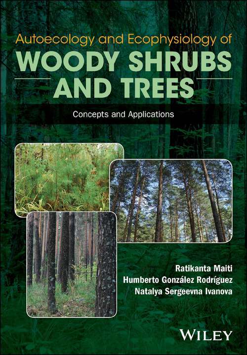 Book cover of Autoecology and Ecophysiology of Woody Shrubs and Trees: Concepts and Applications
