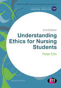 Understanding Ethics for Nursing Students (Transforming Nursing Practice Series)