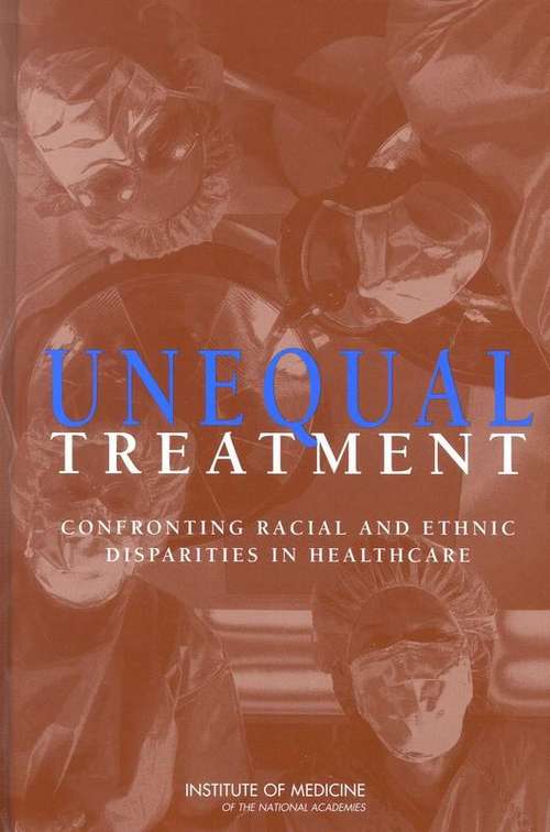 Book cover of Unequal Treatment: Confronting Racial and Ethnic Disparities in Health Care