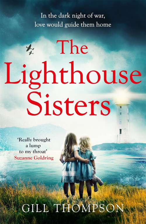 The Lighthouse Sisters: Heartwrenching and gripping WW2 historical fiction for 2022 inspired by true events