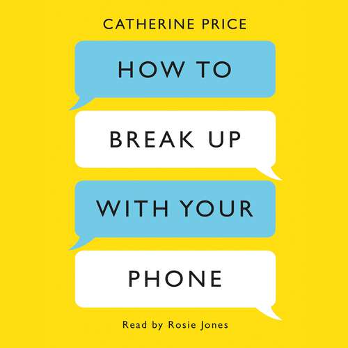 Book cover of How to Break Up With Your Phone: The 30-Day Plan to Take Back Your Life