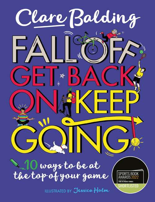 Book cover of Fall Off, Get Back On, Keep Going: 10 ways to be at the top of your game!