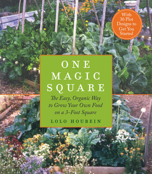 Book cover of One Magic Square: The Easy, Organic Way to Grow Your Own Food on a 3-Foot Square