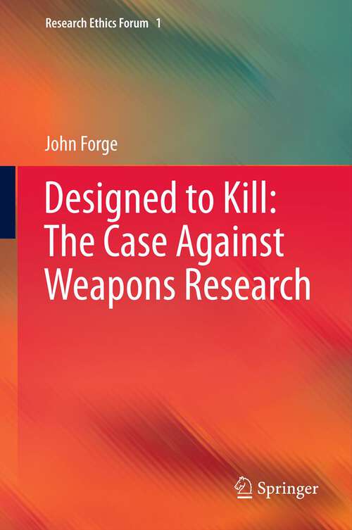 Book cover of Designed to Kill: The Case Against Weapons Research