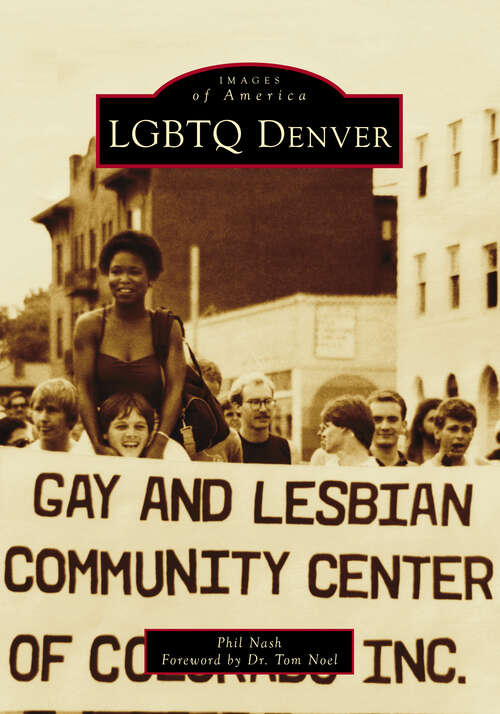 Book cover of LGBTQ Denver (Images Of America Ser.)