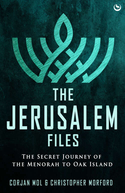 Book cover of The Jerusalem Files: The Secret Journey of the Menorah to Oak Island
